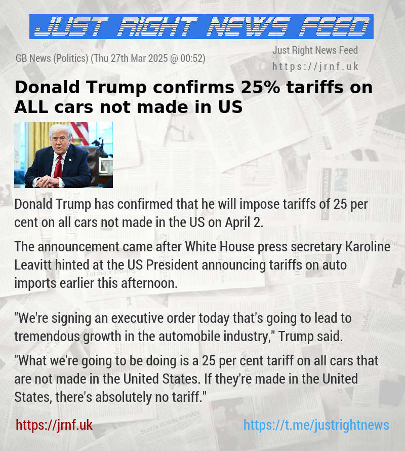 Donald Trump confirms 25% tariffs on ALL cars not made in US