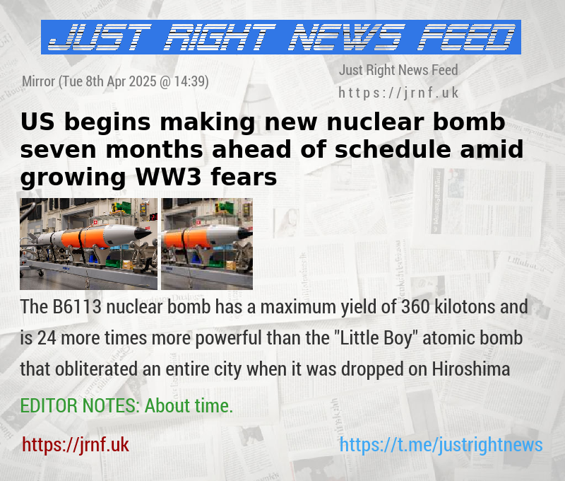US begins making new nuclear bomb seven months ahead of schedule amid growing WW3 fears