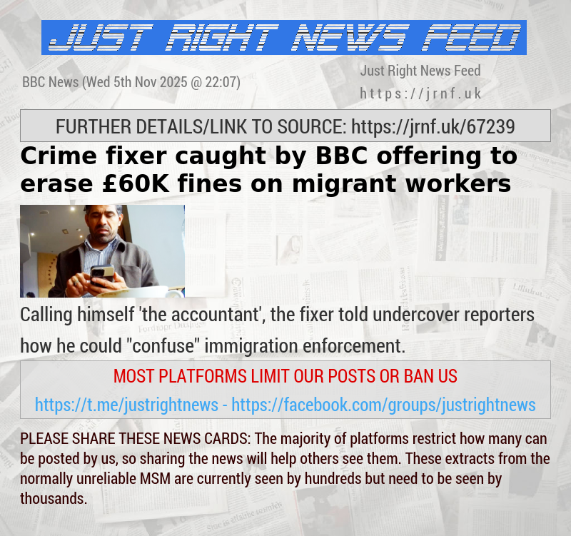 Crime fixer caught by BBC offering to erase £60K fines on migrant workers