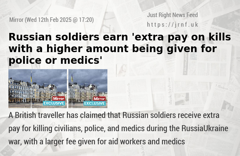 Russian soldiers earn ’extra pay on kills with a higher amount being given for police or medics’