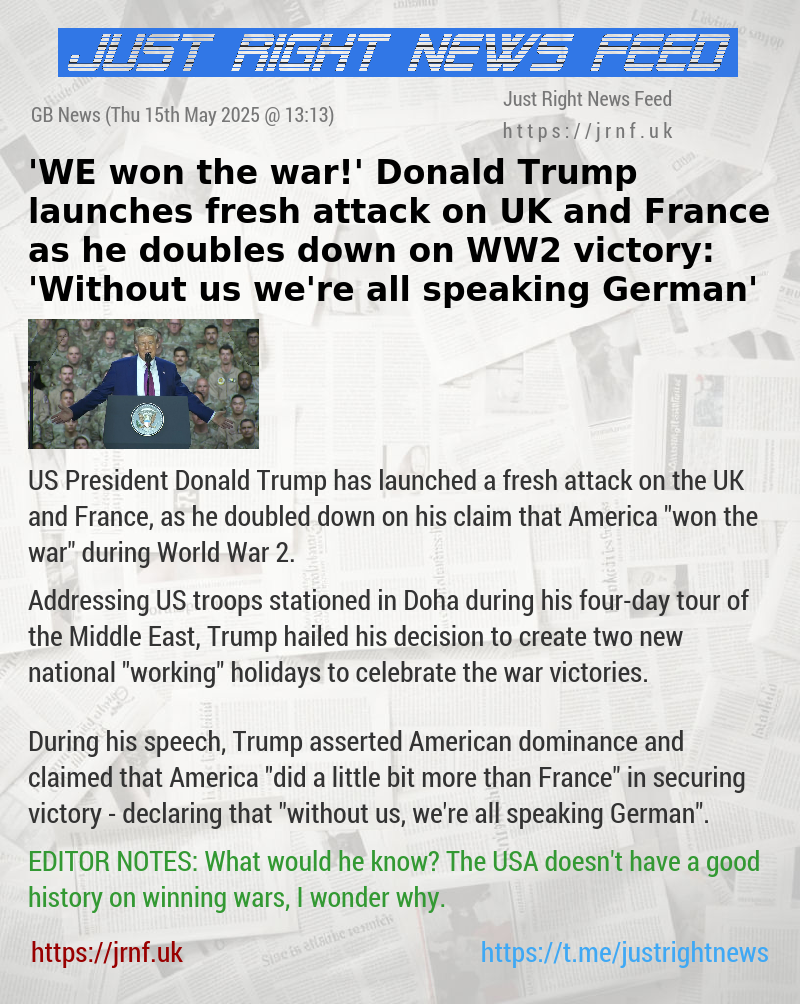 ’WE won the war!’ Donald Trump launches fresh attack on UK and France as he doubles down on WW2 victory: ’Without us we’re all speaking German’
