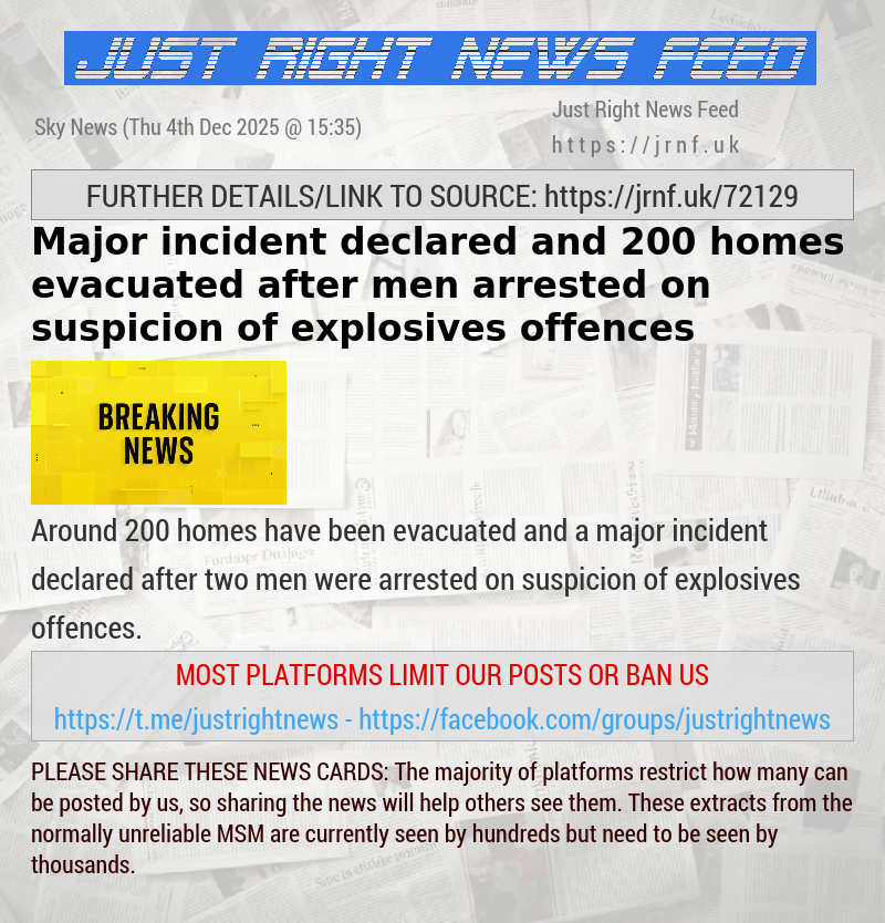 Major incident declared and 200 homes evacuated after men arrested on suspicion of explosives offences
