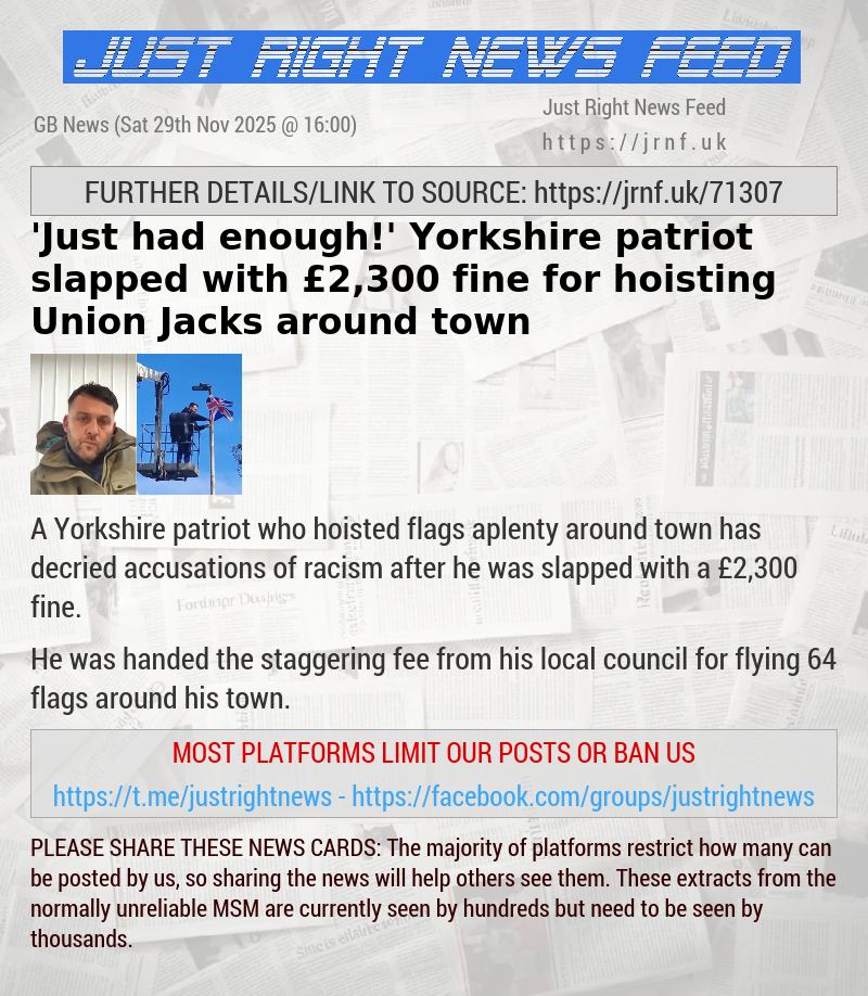’Just had enough!’ Yorkshire patriot slapped with &pound;2,300 fine for hoisting Union Jacks around town