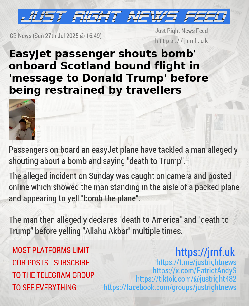 EasyJet passenger shouts ‘bomb’ onboard Scotland—bound flight in ’message to Donald Trump’ before being restrained by travellers