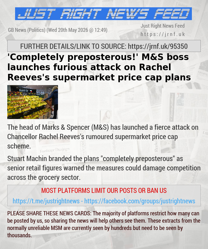 ’Completely preposterous!’ M&S boss launches furious attack on Rachel Reeves’s supermarket price cap plans