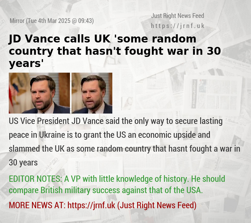 JD Vance calls UK ’some random country that hasn’t fought war in 30 years’