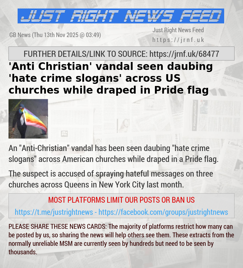 ’Anti—Christian’ vandal seen daubing ’hate crime slogans’ across US churches — while draped in Pride flag