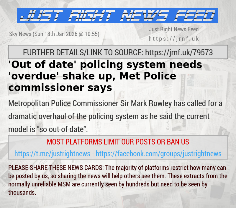 ’Out of date’ policing system needs ’overdue’ shake up, Met Police commissioner says