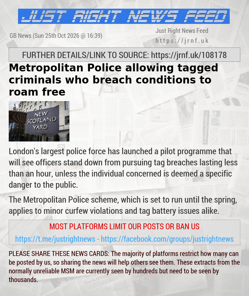 Metropolitan Police allowing tagged criminals who breach conditions to roam free