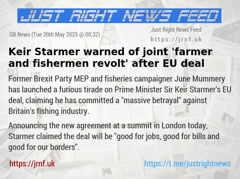 Keir Starmer warned of joint ’farmer and fishermen revolt’ after EU deal