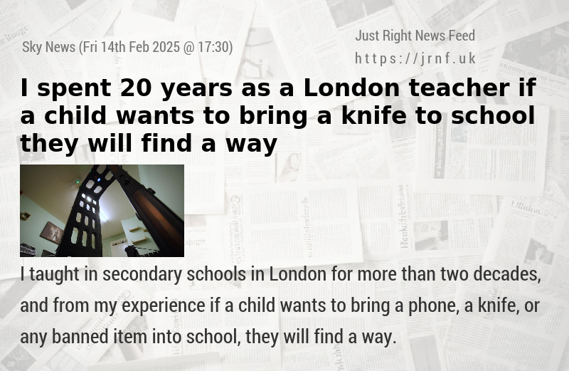 I spent 20 years as a London teacher — if a child wants to bring a knife to school they will find a way