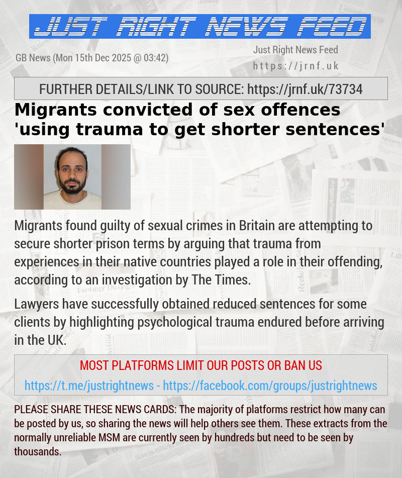 Migrants convicted of sex offences ’using trauma to get shorter sentences’