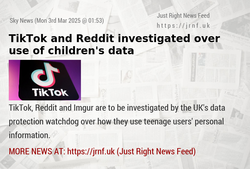 TikTok and Reddit investigated over use of children’s data