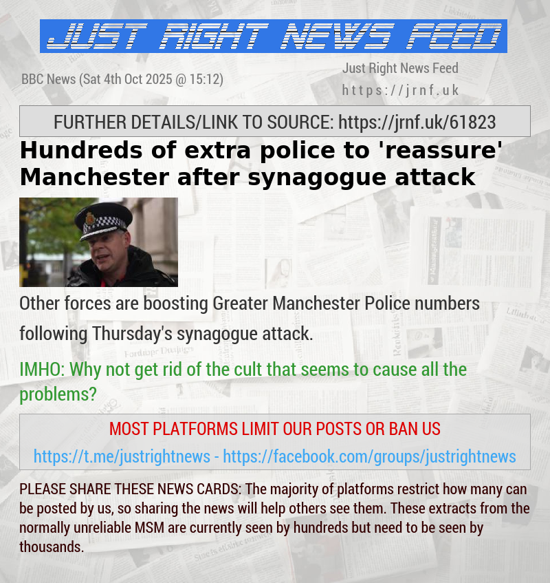 Hundreds of extra police to ’reassure’ Manchester after synagogue attack