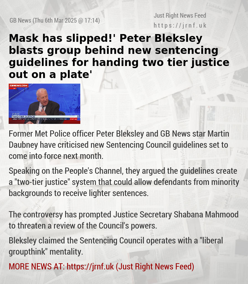 ‘Mask has slipped!’ Peter Bleksley blasts group behind new sentencing guidelines for ‘handing two—tier justice out on a plate’