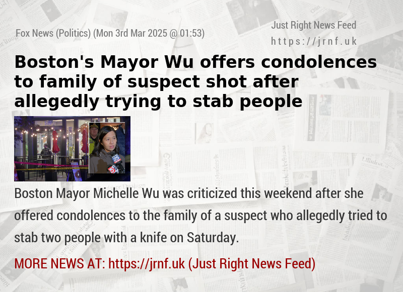 Boston’s Mayor Wu offers condolences to family of suspect shot after allegedly trying to stab people