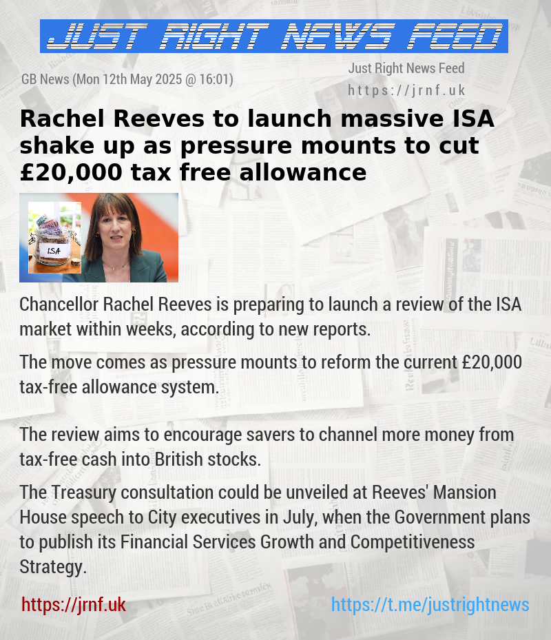 Rachel Reeves to launch massive ISA shake—up as pressure mounts to cut £20,000 tax—free allowance