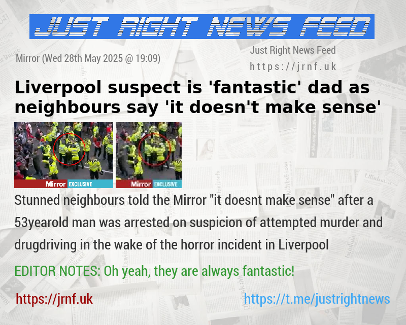 Liverpool suspect is ’fantastic’ dad as neighbours say ’it doesn’t make sense’