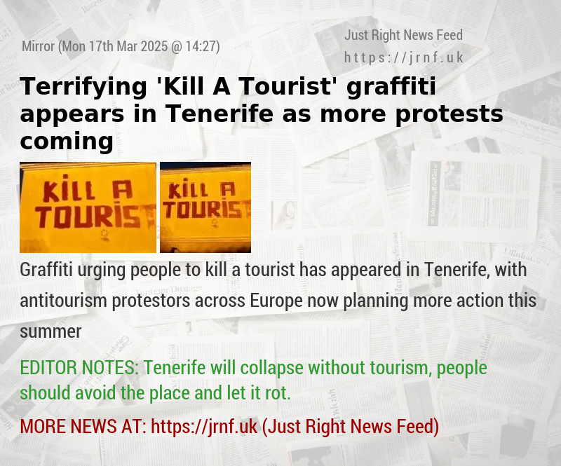 Terrifying ’Kill A Tourist’ graffiti appears in Tenerife as more protests coming