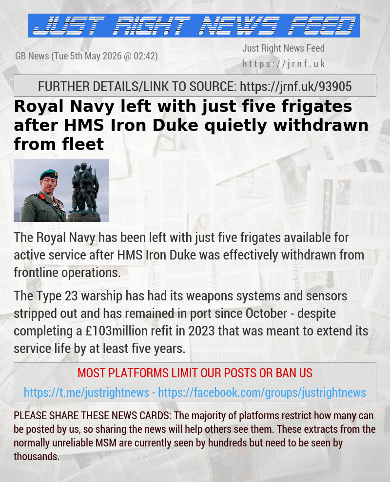 Royal Navy left with just five frigates after HMS Iron Duke quietly withdrawn from fleet