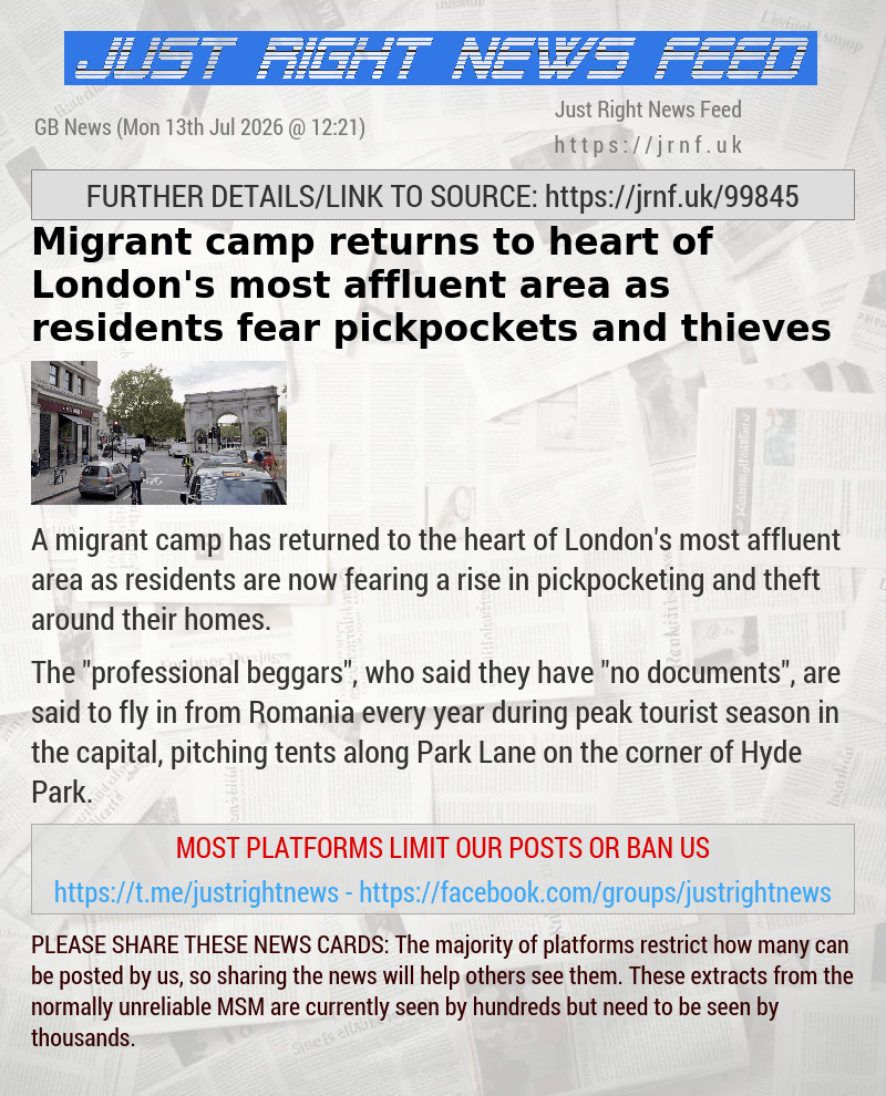 Migrant camp returns to heart of London’s most affluent area as residents fear pickpockets and thieves