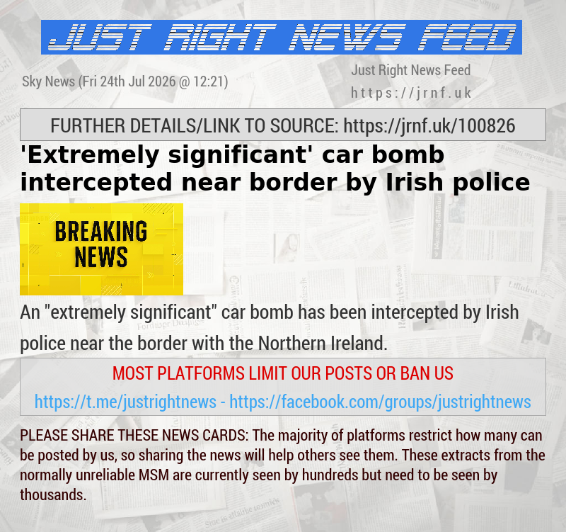 ’Extremely significant’ car bomb intercepted near border by Irish police