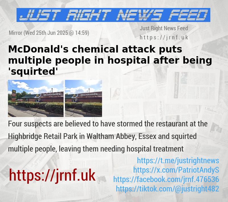 McDonald’s chemical attack puts multiple people in hospital after being ’squirted’