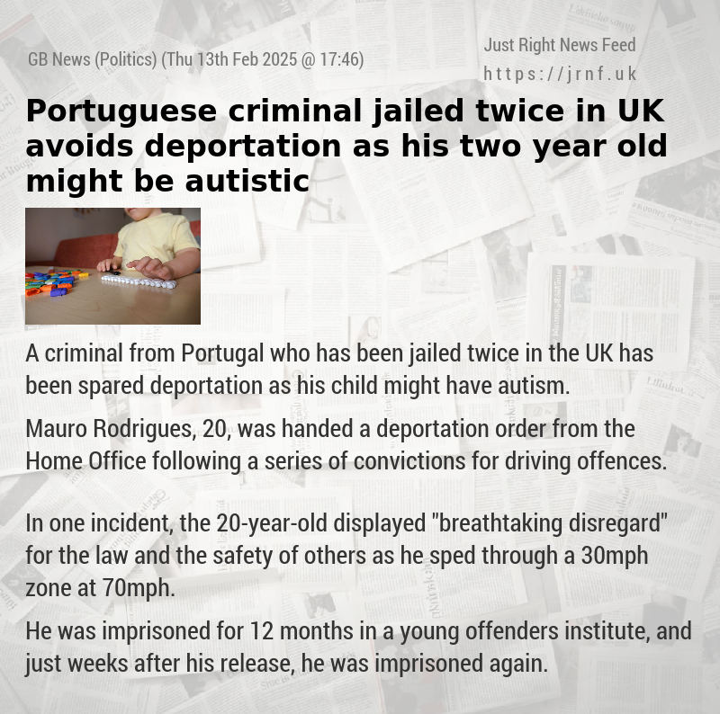 Portuguese criminal jailed twice in UK avoids deportation as his two—year—old might be autistic