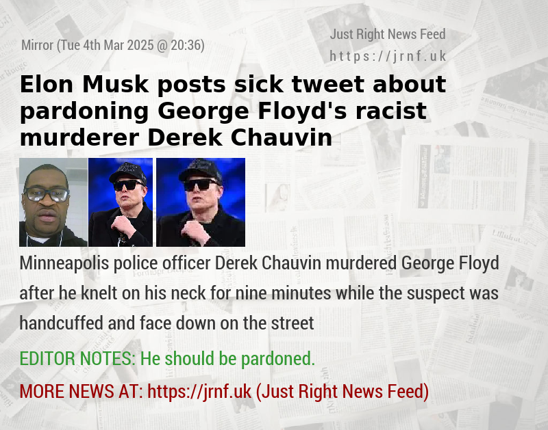 Elon Musk posts sick tweet about pardoning George Floyd’s racist murderer Derek Chauvin