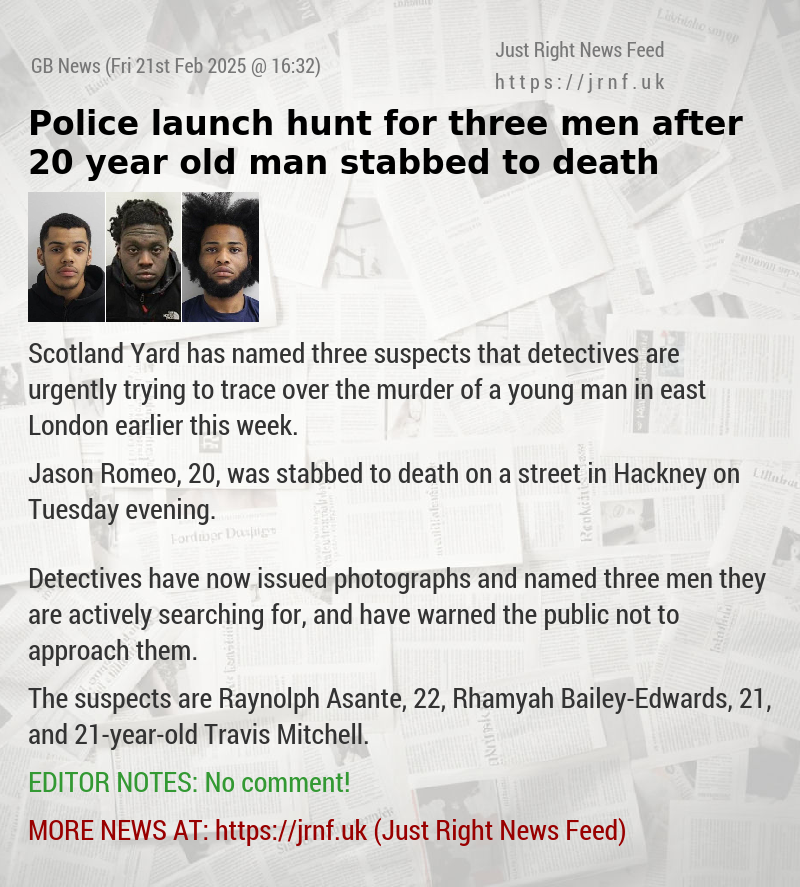 Police launch hunt for three men after 20—year—old man stabbed to death