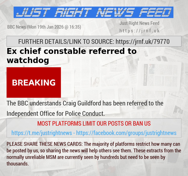 Ex—chief constable referred to watchdog