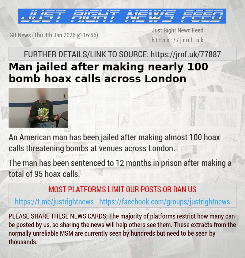 Man jailed after making nearly 100 bomb hoax calls across London