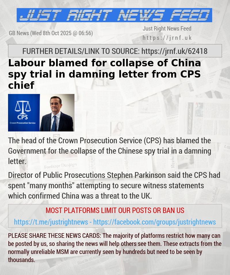 Labour blamed for collapse of China spy trial in damning letter from CPS chief