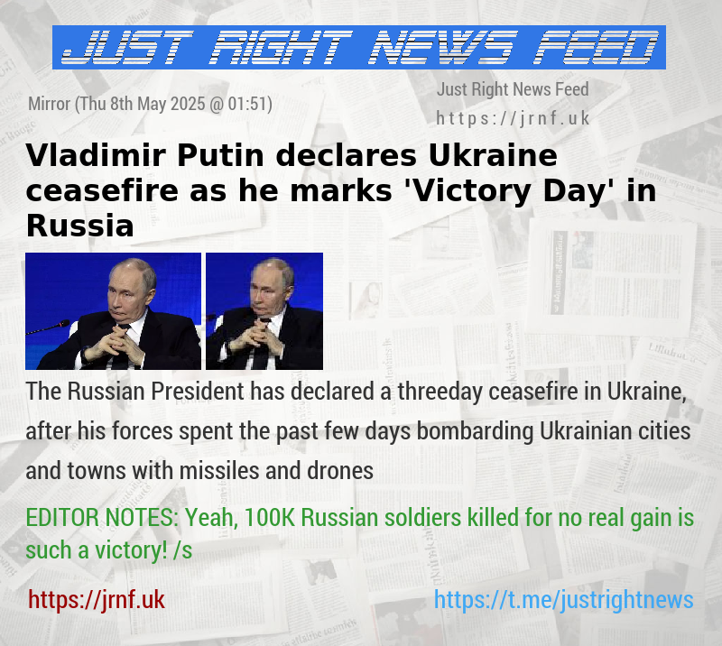 Vladimir Putin declares Ukraine ceasefire as he marks ’Victory Day’ in Russia