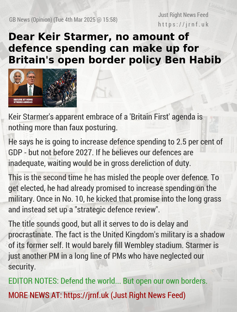 Dear Keir Starmer, no amount of defence spending can make up for Britain’s open border policy — Ben Habib