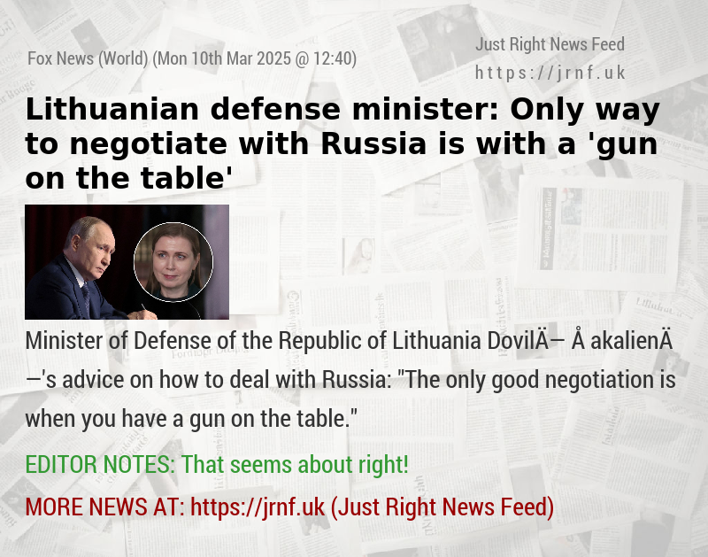 Lithuanian defense minister: Only way to negotiate with Russia is with a ’gun on the table’