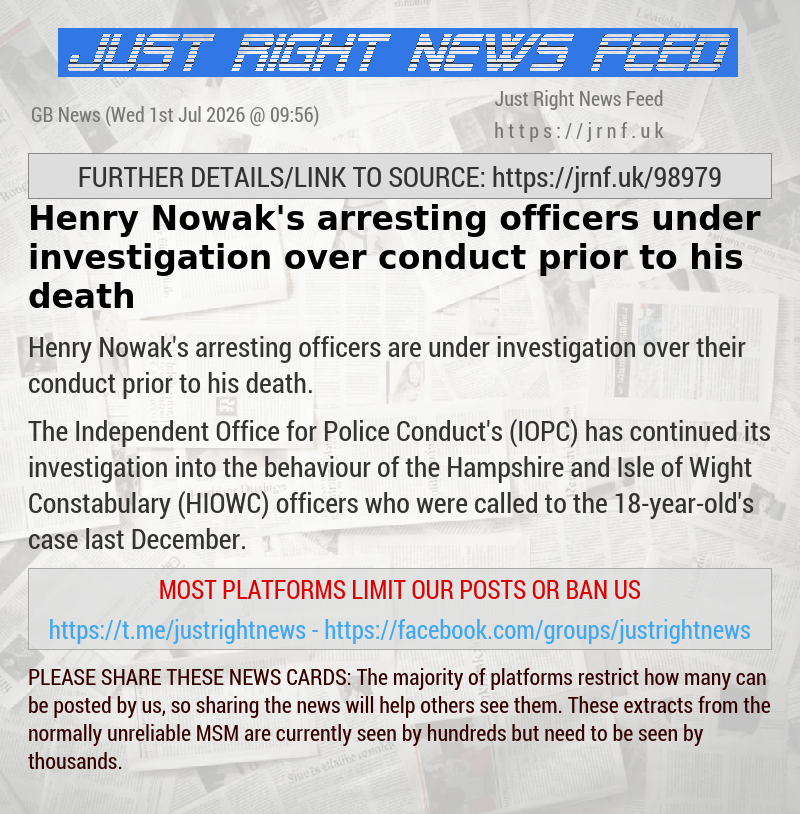 Henry Nowak’s arresting officers under investigation over conduct prior to his death