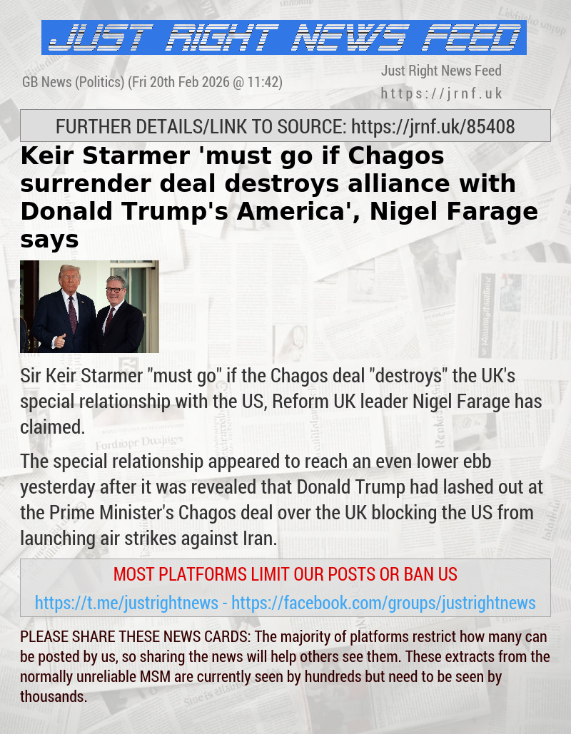 Keir Starmer ’must go if Chagos surrender deal destroys alliance with Donald Trump’s America’, Nigel Farage says