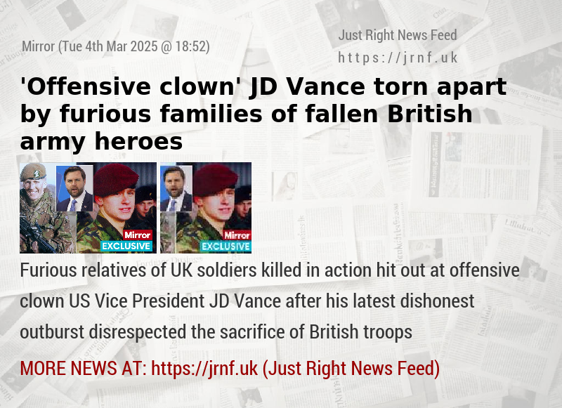 ’Offensive clown’ JD Vance torn apart by furious families of fallen British army heroes 