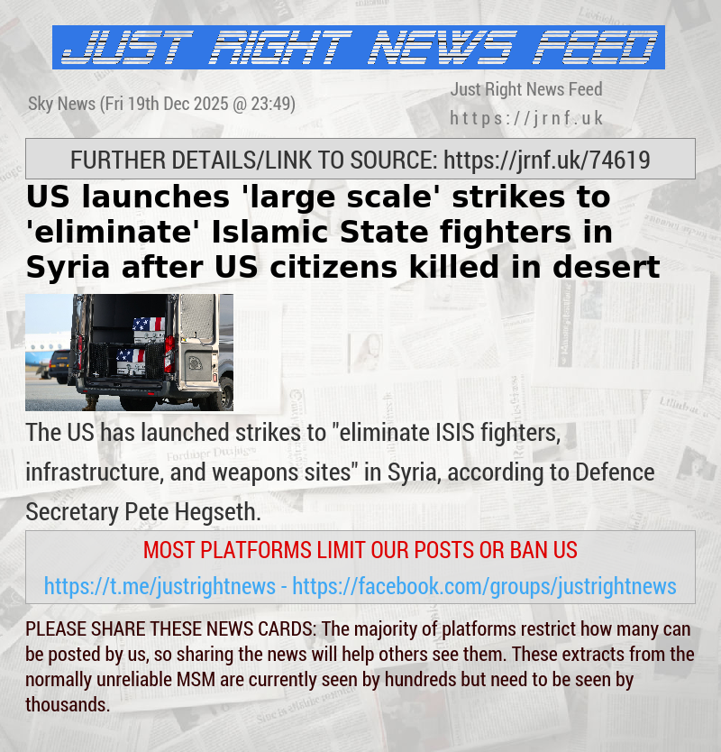 US launches ’large scale’ strikes to ’eliminate’ Islamic State fighters in Syria after US citizens killed in desert
