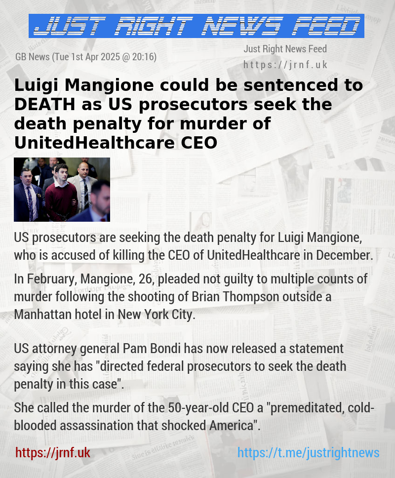 Luigi Mangione could be sentenced to DEATH as US prosecutors seek the death penalty for murder of UnitedHealthcare CEO