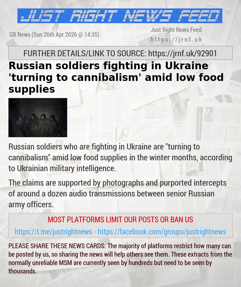 Russian soldiers fighting in Ukraine ’turning to cannibalism’ amid low food supplies