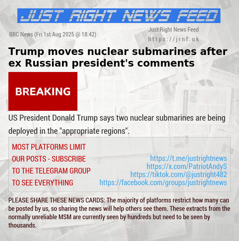 Trump moves nuclear submarines after ex—Russian president’s comments