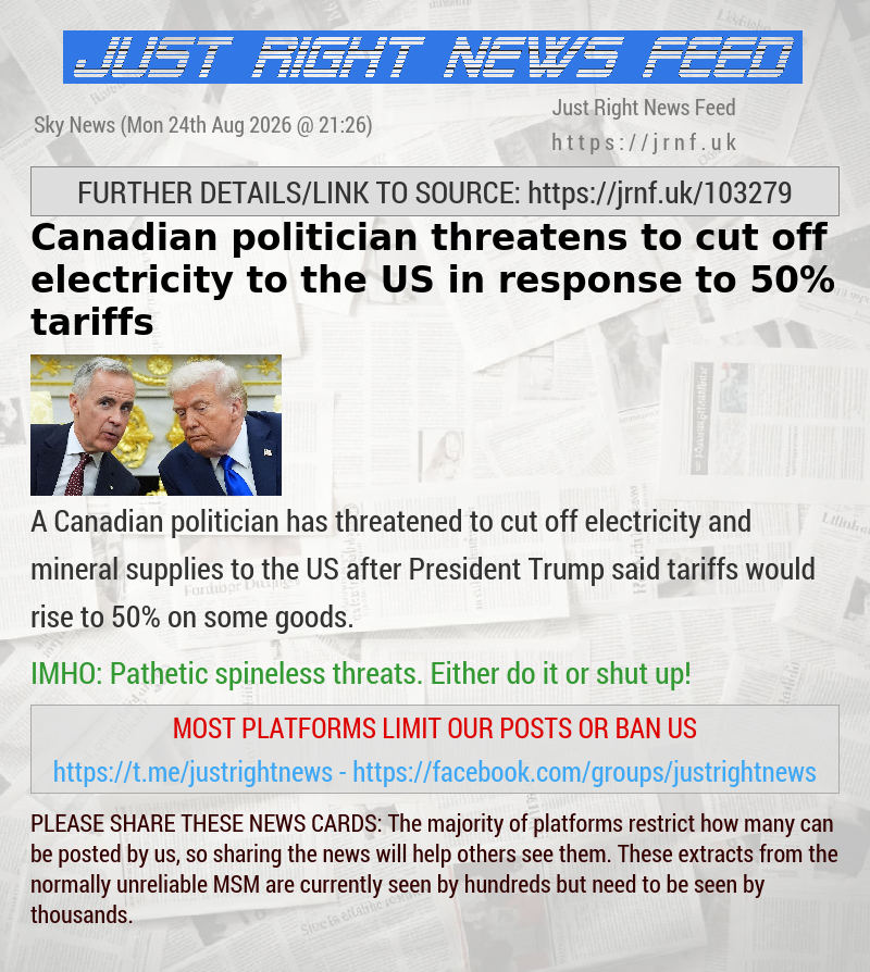 Canadian politician threatens to cut off electricity to the US in response to 50% tariffs