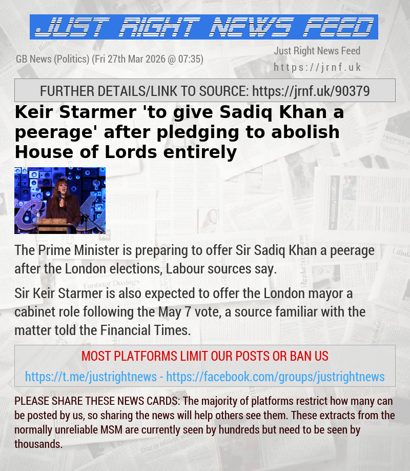 Keir Starmer ’to give Sadiq Khan a peerage’ — after pledging to abolish House of Lords entirely