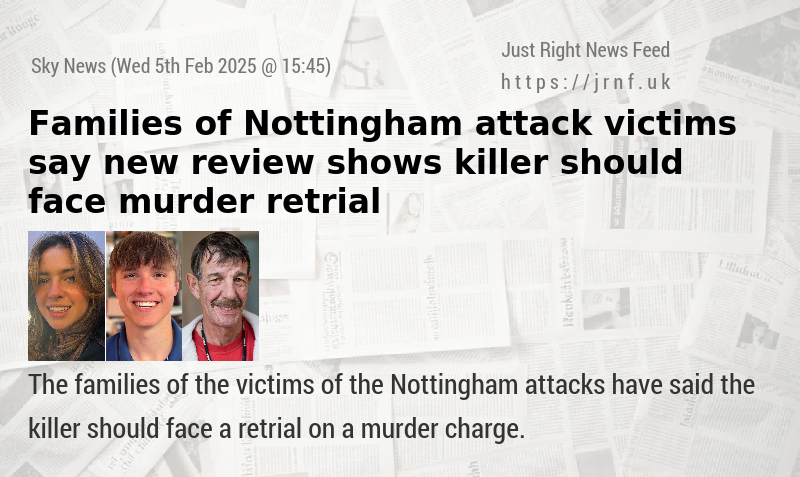 Families of Nottingham attack victims say new review shows killer should face murder retrial