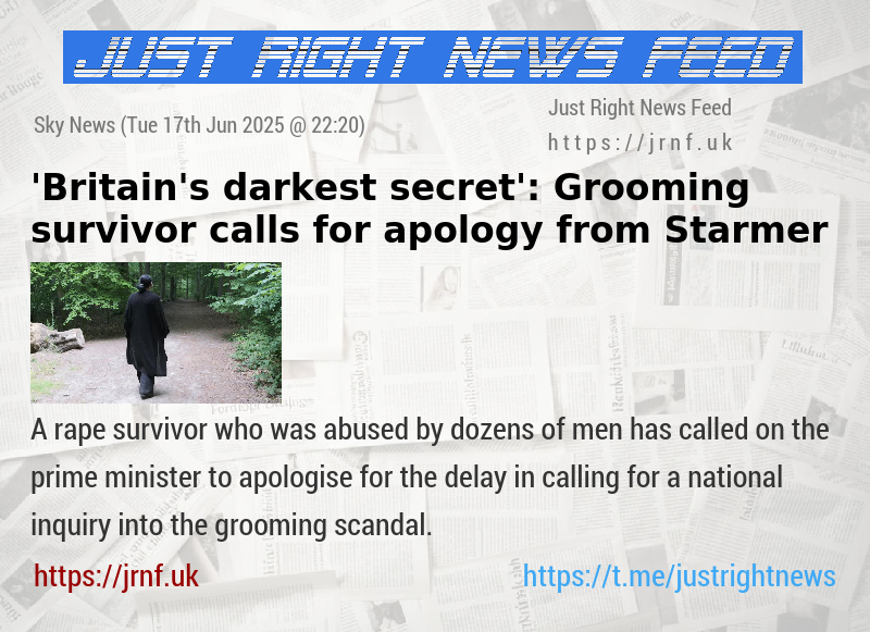 ’Britain’s darkest secret’: Grooming survivor calls for apology from Starmer