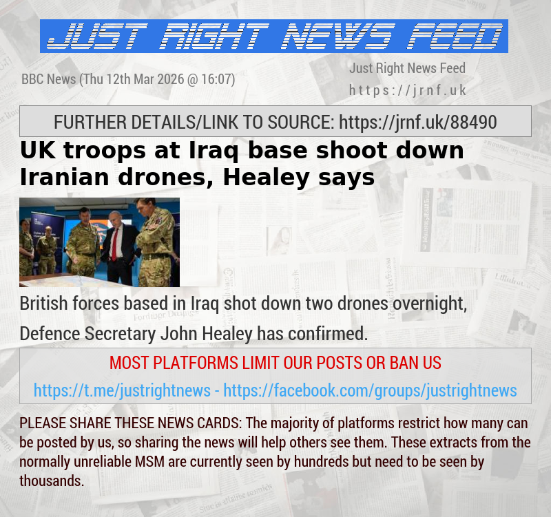 UK troops at Iraq base shoot down Iranian drones, Healey says