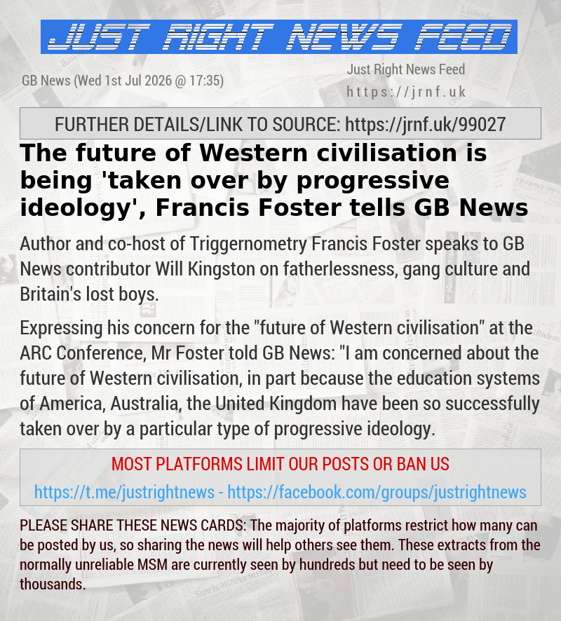 The future of Western civilisation is being ’taken over by progressive ideology’, Francis Foster tells GB News