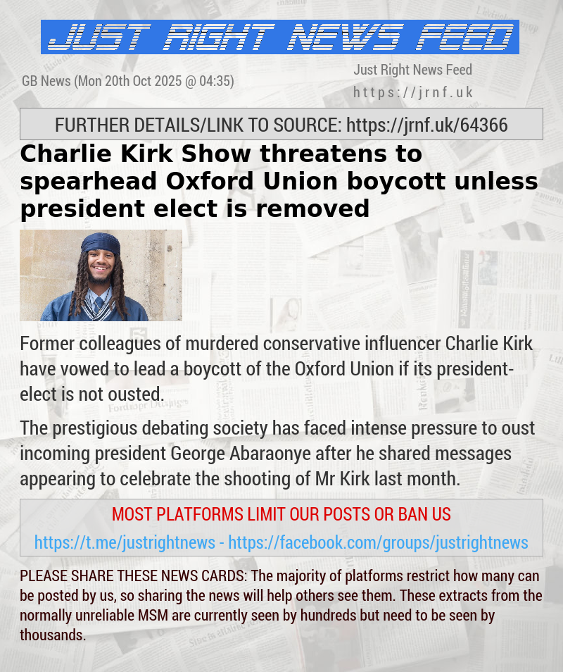 Charlie Kirk Show threatens to spearhead Oxford Union boycott unless president—elect is removed
